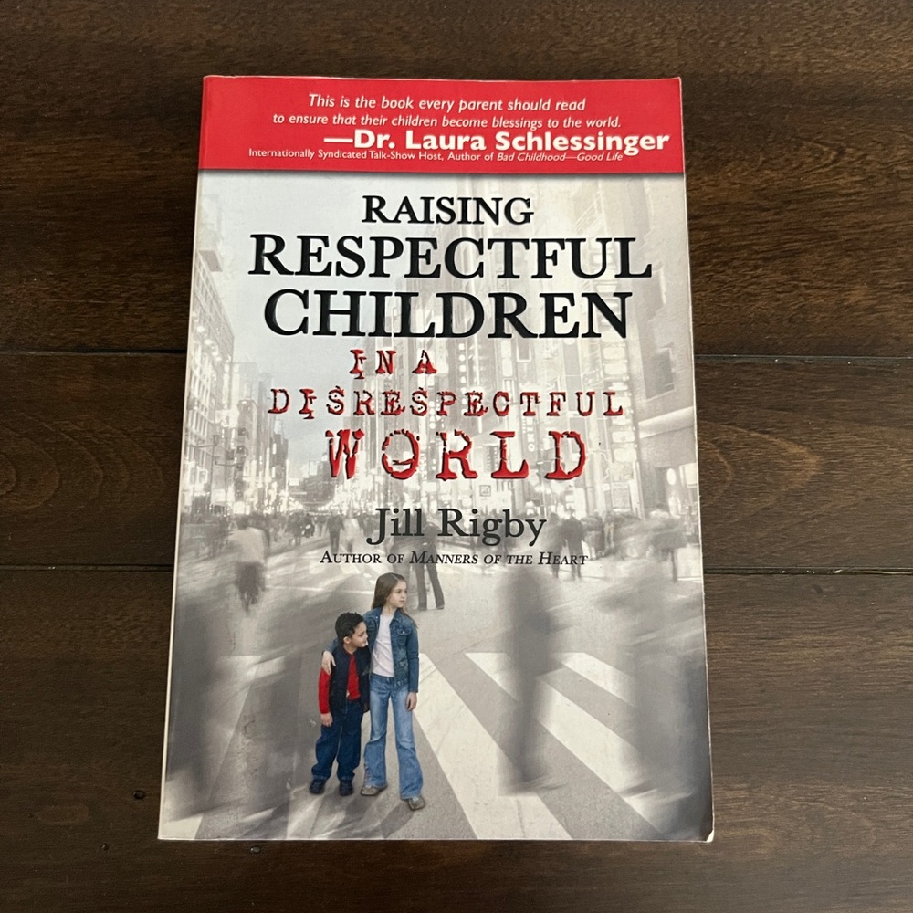 Raising Respectful Children in a Disrespectful World – Softcover Book